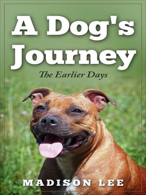 cover image of A Dog's Journey-The Earlier Days